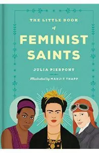 The Little Book of Feminist Saints de Julia Pierpont