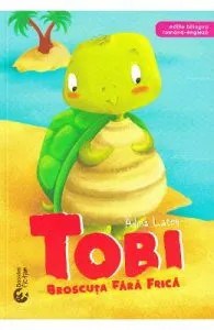 Tobi, broscuta fara frica de Adina Lates