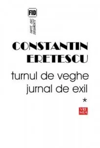 Turnul de veghe. Jurnal de exil de Constantin Eretescu