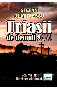 Uriasii de demult. Revelarea adevarului Vol.3