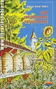 600 istorioare religioase. Editia a V-a de pr. Iosif Trifa