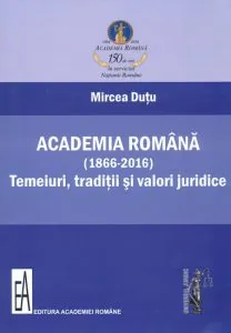 Academia Romana (1866-2016) de Mircea Dutu