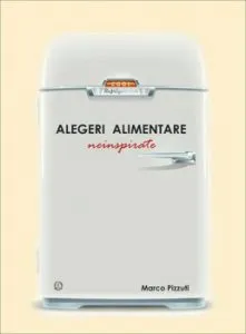 Alegeri alimentare neinspirate de Marco Pizzuti