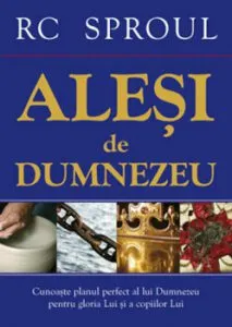 Alesi de Dumnezeu de R.C. Sproul