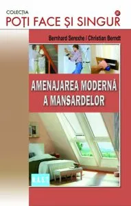 Amenajarea moderna a mansardelor de Bernhard Serexhe