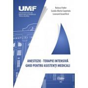 Anestezie-terapie intensiva. Ghid pentru asistenti medicali