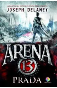 Arena 13. Vol. 2: Prada de Joseph Delaney