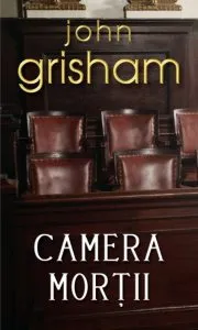 Camera mortii de John Grisham