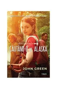 Căutând-o pe Alaska (ediție tie-in)