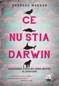 Ce nu stia Darwin de Andreas Wagner