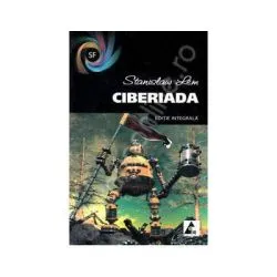 Ciberiada. Editie integrala de Stanislaw Lem