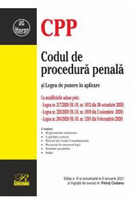 Codul de procedura penala si Legea de punere in aplicare. Act. 5 ianuarie 2021