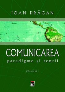 Comunicarea. Paradigme si teorii, Vol. 1 si 2