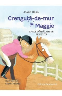 Crenguta-de-mur si Maggie. Calul o intalneste pe fetita