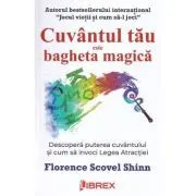 Cuvantul tau este bagheta magica de Florence Scovel Shinn