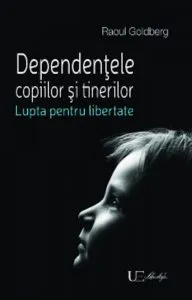 Dependentele copiilor si tinerilor de Raoul Goldberg