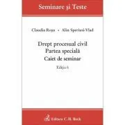 Drept procesual civil. Partea speciala. Caiet de seminar. Editia 6 de Claudia Rosu