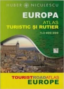 Europa - Atlas Turistic Si Rutier de Huber Niculescu