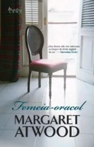 Femeia-oracol de Margaret Atwood