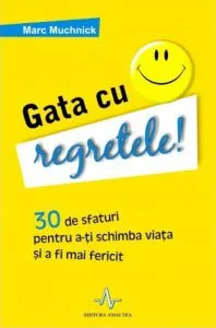 Gata cu regretele! de Marc Muchnick