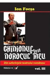 Ghinionul a fost norocul meu Vol.3 de Ion Focsa