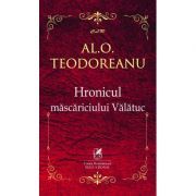 Hronicul mascariciului Valatuc – Al. O. Teodoreanu
