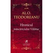 Hronicul mascariciului Valatuc – Al. O. Teodoreanu de Al.O. Teodoreanu