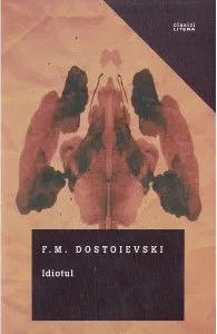 Idiotul (Colecția Clasici) de Feodor Mihailovici Dostoievski