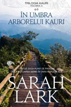 În umbra arborelui Kauri. Trilogia Kauri (Vol. 2) - Ediție de buzunar de Sarah Lark