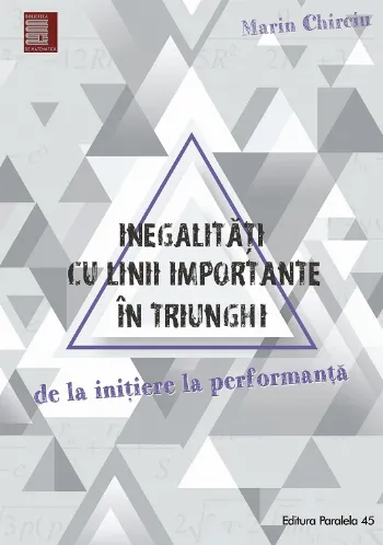 Inegalități cu linii importante în triunghi. De la inițiere la performanță