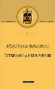 Intrebari si nedumeriri de Sfantul Maxim Marturisitorul