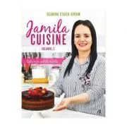 Jamila Cuisine. Cele mai iubite retete, volumul 2 de Geanina Staicu-Avram