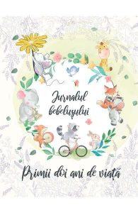 Jurnalul bebelușului. Primii doi ani de viață