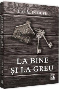 La bine și la greu
