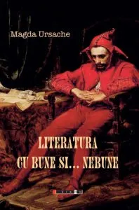 Literatura cu bune... si nebune de Magda Ursache