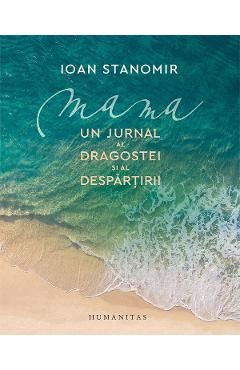 Mama. Un jurnal al dragostei si al despartirii