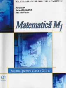 Matematica M1. Manual pentru clasa a XII-a