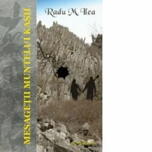 Mesagetii muntelui Kash de Radu Ilea