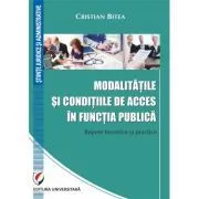 Modalitatile si conditiile de acces in functia publica. Repere teoretice si practice de Cristian Bitea