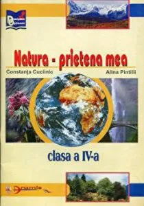 Natura, prietena mea - Disciplina optionala pentru clasa a IV-a de Constanta Cuciinic