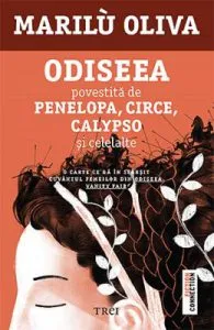 Odiseea povestita de Penelopa, Circe, Calypso si celelalte de Marilu Oliva