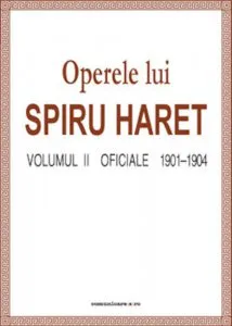 Operele lui Spiru Haret. Volumul II - Oficiale, 1901-1904 de Spiru Haret