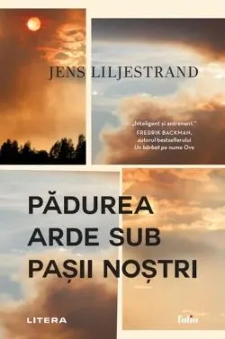 Pădurea arde sub pașii noștri de Jens Liljestrand