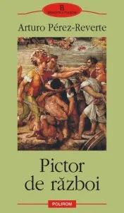 Pictor de razboi de Arturo Perez-Reverte
