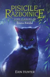 Pisicile razboinice Vol.27: Prima batalie de Erin Hunter
