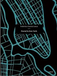 Poetul la New York de Federico Garcia Lorca