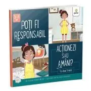 Pot fi responsabil. Actionezi sau amani? Colectia Cum sa iei decizii corecte de Connie Colwell Miller