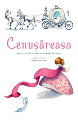 Povesti ilustrate - Cenusareasa de Ilustratii Francesca Rossi