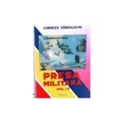Presa militara. Volumul 4 de Luminita Sandulache