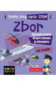 Prima mea carte STEM: Zbor de Ian Graham